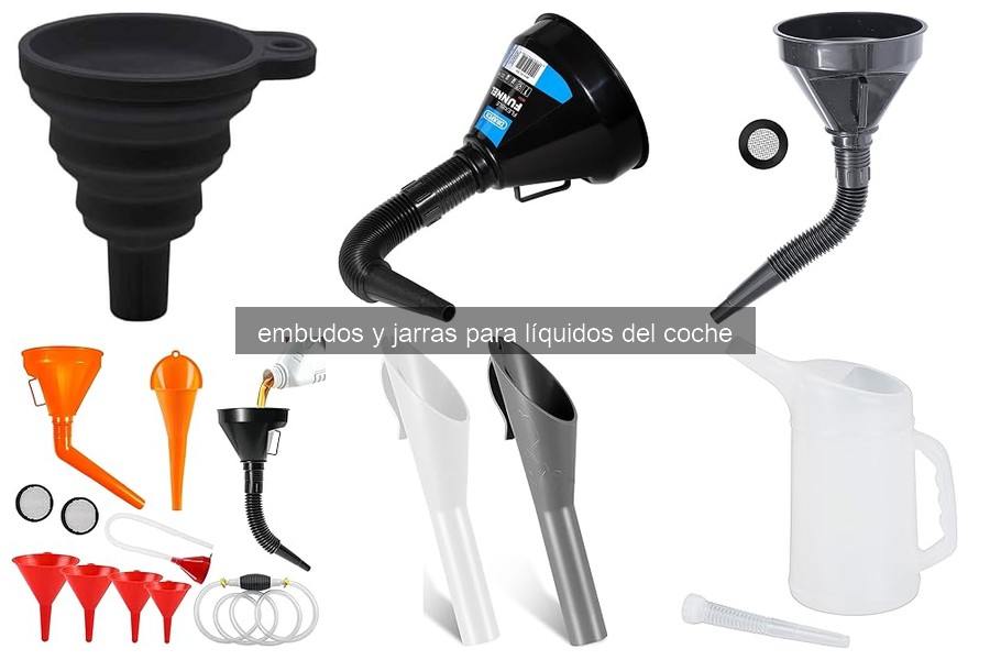 Tipos de embudos y jarras para líquidos de coche